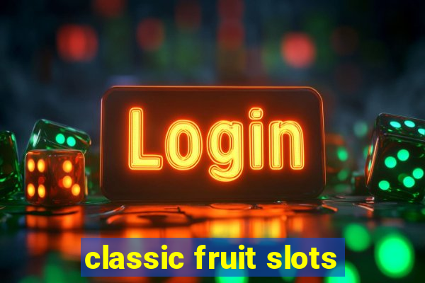 classic fruit slots